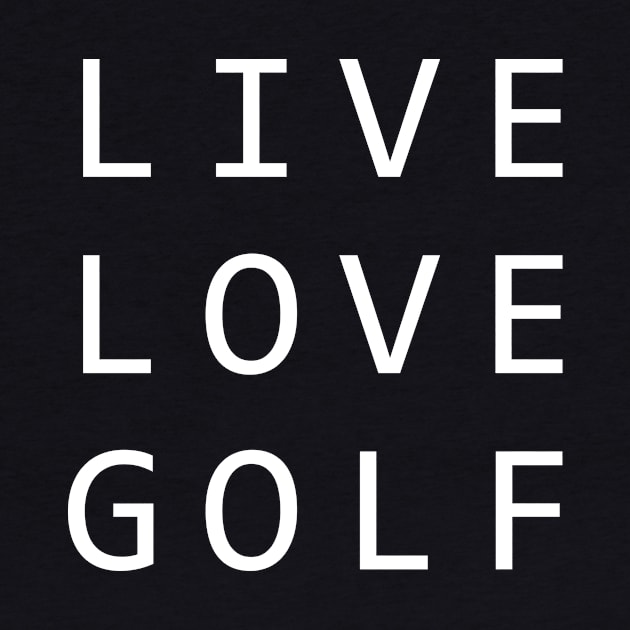 Live Love Golf by anupasi